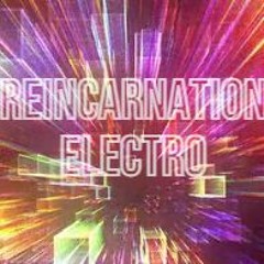 reincarnation(electro)