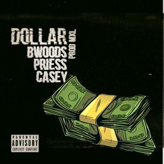 B Woods - Dollar ft. Priess & Casey (prod. MXL)