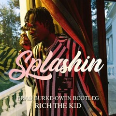 Rich The Kid - Splashin (Brad Owen Bootleg)