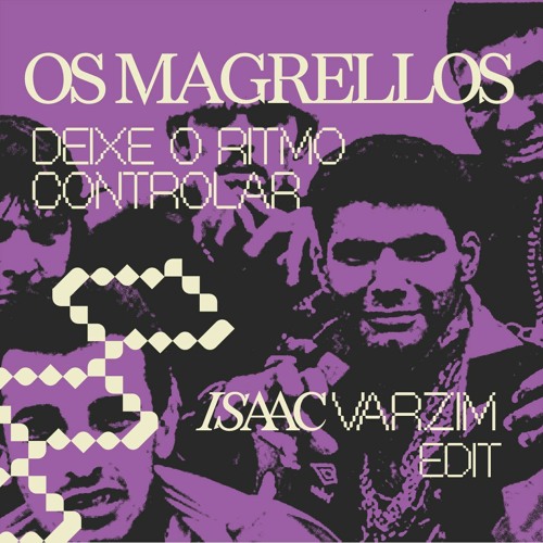 Magrellos - Deixe O Ritmo Controlar (Isaac Varzim Edit)