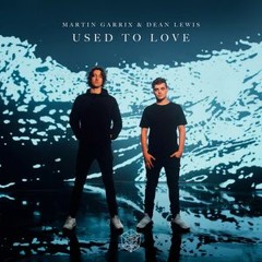 Martin Garrix & Dean Lewis - Used To Love (Fikri Breaksynth ) Req - Howard