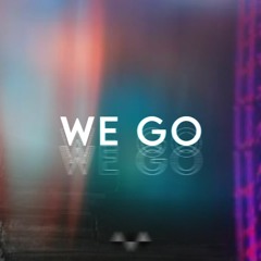 We Go