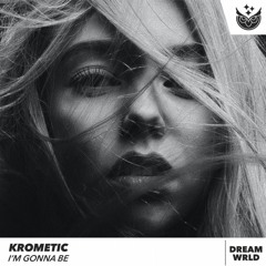 Krometic - I'm Gonna Be