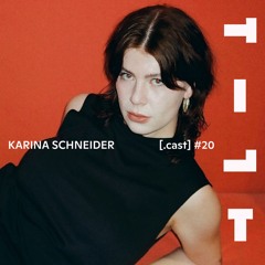 TILT.cast 20 Karina Schneider