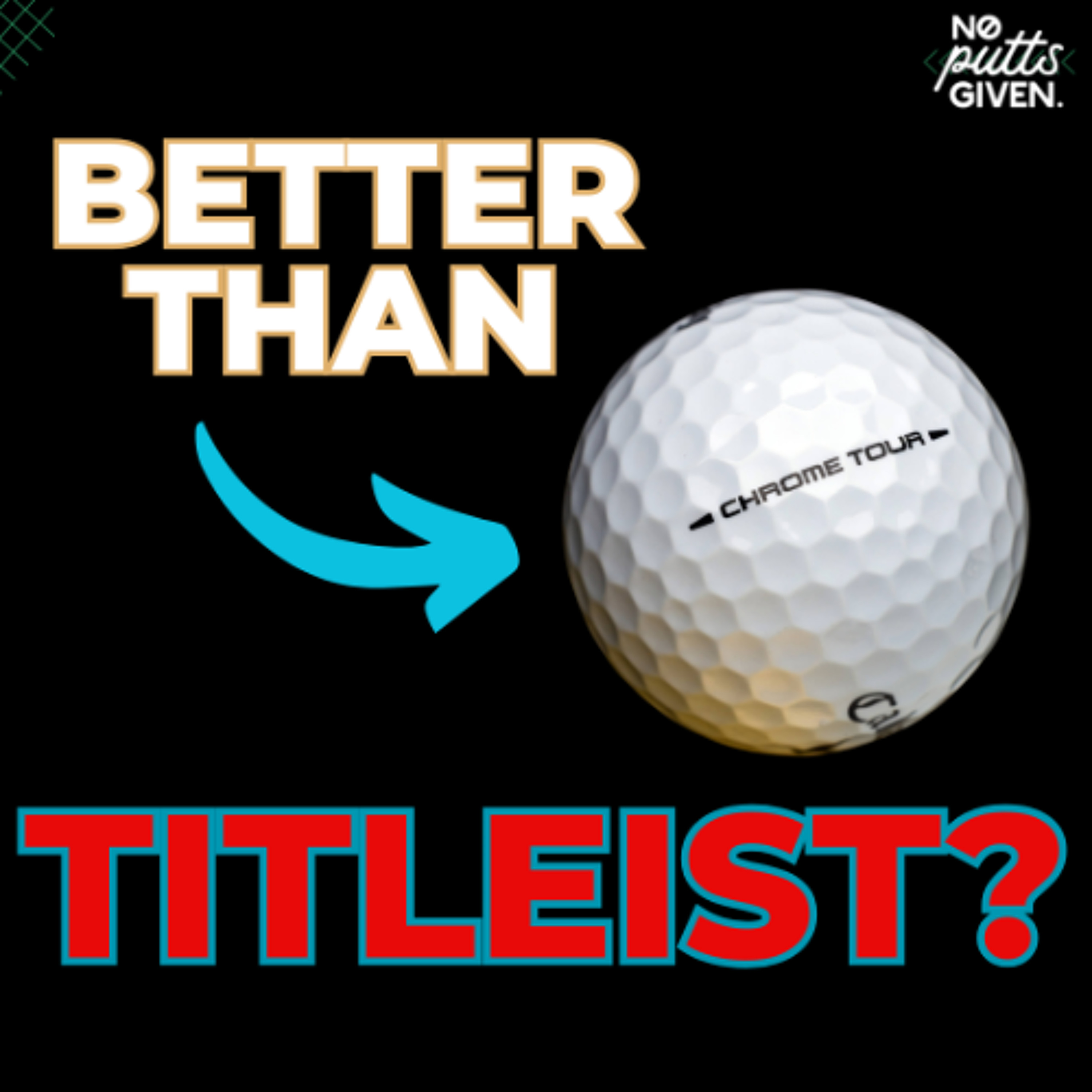 Can Callaway Beat Titleist? | NoPuttsGiven 252