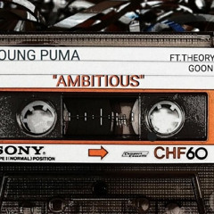 “Ambitous - Young Puma ft TheoryTheGoon (prod.Gerreaux)