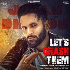 Lets Crash Them  Jovan Dhillon Ft Dilpreet Dhillon  Gurlez Akhtar