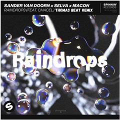 Sander van Doorn x Selva x Macon - Raindrops (Thomas Beat Remix) [FREE DOWNLOAD]