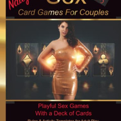 [READ] PDF 📝 Naughty Sex Card Games For Couples: Playful Sex Games With a Deck of Ca