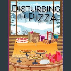 [ebook] read pdf 💖 Disturbing the Pizza: A Newfound Lake Cozy Mystery get [PDF]