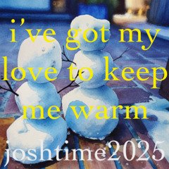 I've Got My Love to Keep Me Warm