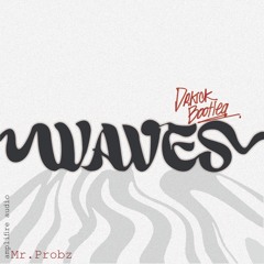 Waves - Mr Probz  (Dr. Kick Bootleg) FREE DOWNLOAD