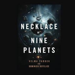 ebook read [pdf] ⚡ The Necklace of Nine Planets     Paperback – March 5, 2024 Full Pdf