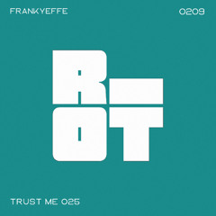 RIOT209 - FRANKYEFFE - TRUST ME 025