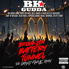Brooklyn Battery Tunnel (The Grand Finale Remix) [feat. Big Daddy Kane, M.O.P., Buckshot, Smif-N-Wessun, Talib Kweli, Papoose, Maino, NEMS, Rampage & Spliff Star]
