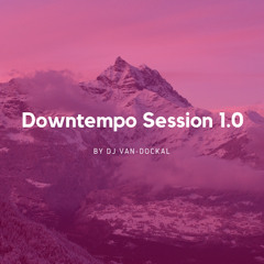 Downtempo Session 1.0