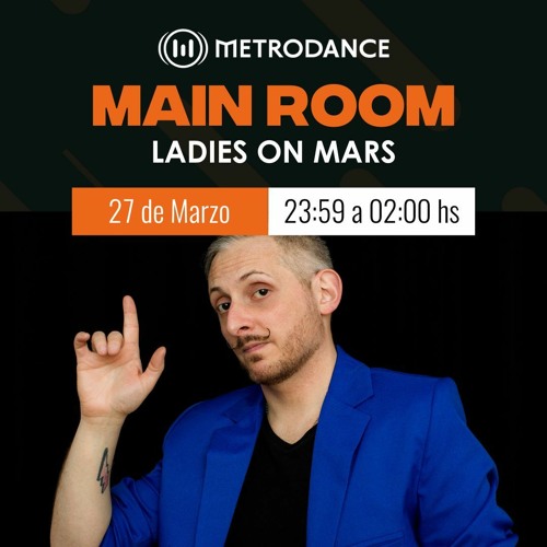 Main Room pres @ Ladies on Mars Marzo 23´