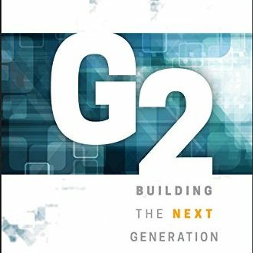 Get EBOOK EPUB KINDLE PDF G2: Building the Next Generation (Bloomberg Financial) by