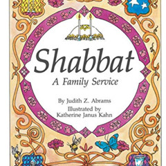 ACCESS EBOOK 💔 Shabbat: A Family Service by  Judy Abrams &  Katherine Janus Kahn EBO