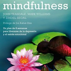 [Access] EBOOK ✔️ El camino del mindfulness: Un plan de 8 semanas para liberarse de l