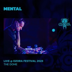 Mental @ Ozora Festival 2023 | The Dome