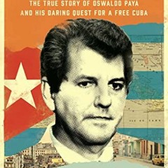 [Free] EPUB 📬 Give Me Liberty: The True Story of Oswaldo Payá and his Daring Quest f
