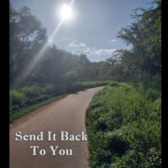 Send It Back To You