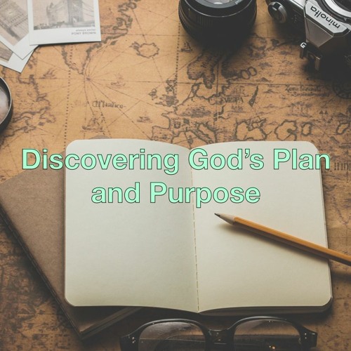 Stream Message 2: Discovering Gods Plan And Purpose For Your Life 05-06 ...