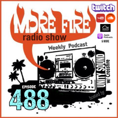 More Fire Show Ep488 (Full Show) Jan 2nd 2025 hosted by Crossfire from Unity Sound