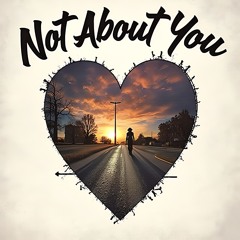Not About You