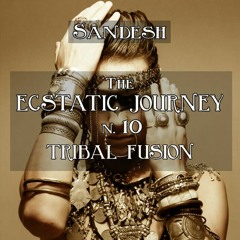 Sandesh - The Ecstatic Journey N. 10 - TRIBAL FUSION