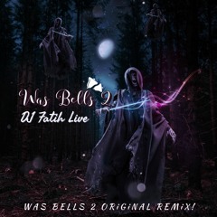 DJ Fatih Live - Was Bells 2 Original 2021 Clup Remix!
