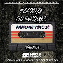 #SkadzySaturdays Volume 4 | Amapiano Vibes 3 - (2024) | 03/02/24