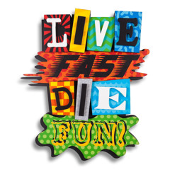 Live Fast, Die Fun feat. Entrigue Ace