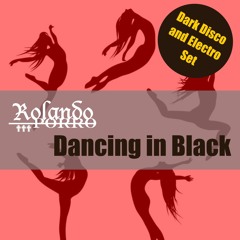 Dancing in Black - Dark Disco & Electro Set