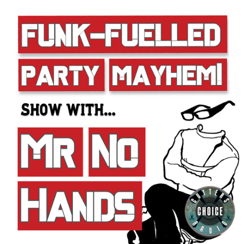 Funk-Fuelled Party Mayhem with Mr No Hands [November 2025]