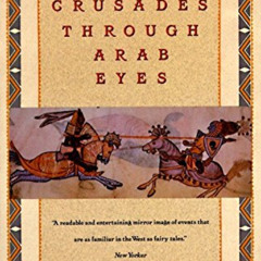 [Download] EPUB 💘 The Crusades Through Arab Eyes (Saqi Essentials) by  Amin Maalouf