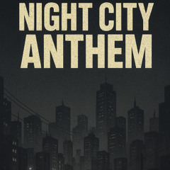 Night City Anthem