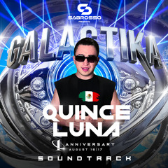 Quince Luna - GALACTIKA anniversary I