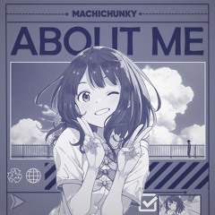 MachiChunky - About Me