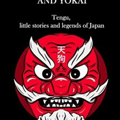 ACCESS PDF 🗸 Japanese folklore and Yokai: Tengu, little stories and legends of Japan