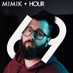 MIMIK HOUR 69 (MUTLU KARAKÖSE GUESTMIX)