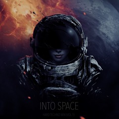 Into Space | Hard Techno Mix (Vol.1)