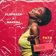 CLAPBACK X MAKEBA - PATA PATA