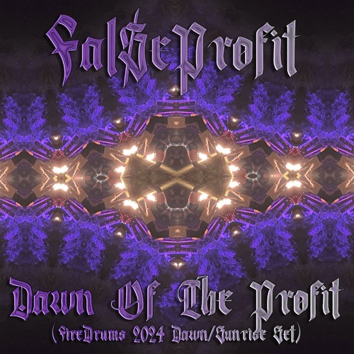 Dawn Of The Profit (FireDrums 2024 Dawn/Sunrise Set)