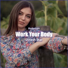 Dinesh Star -  Work Your Body [ Deep House Music]