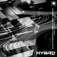 Alan Fitzpatrick , Reset Robot, HYBRD Feat Rawfox - Lose Control