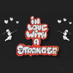 In Love With A Stranger (Prod. Guillermo)
