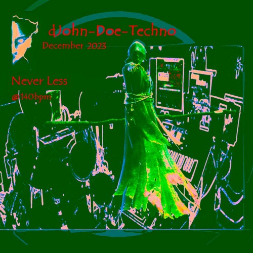 dJohn - Doe _ Never-Less @140bpm _ 202312