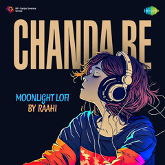 Chanda Re Chanda Re LoFi